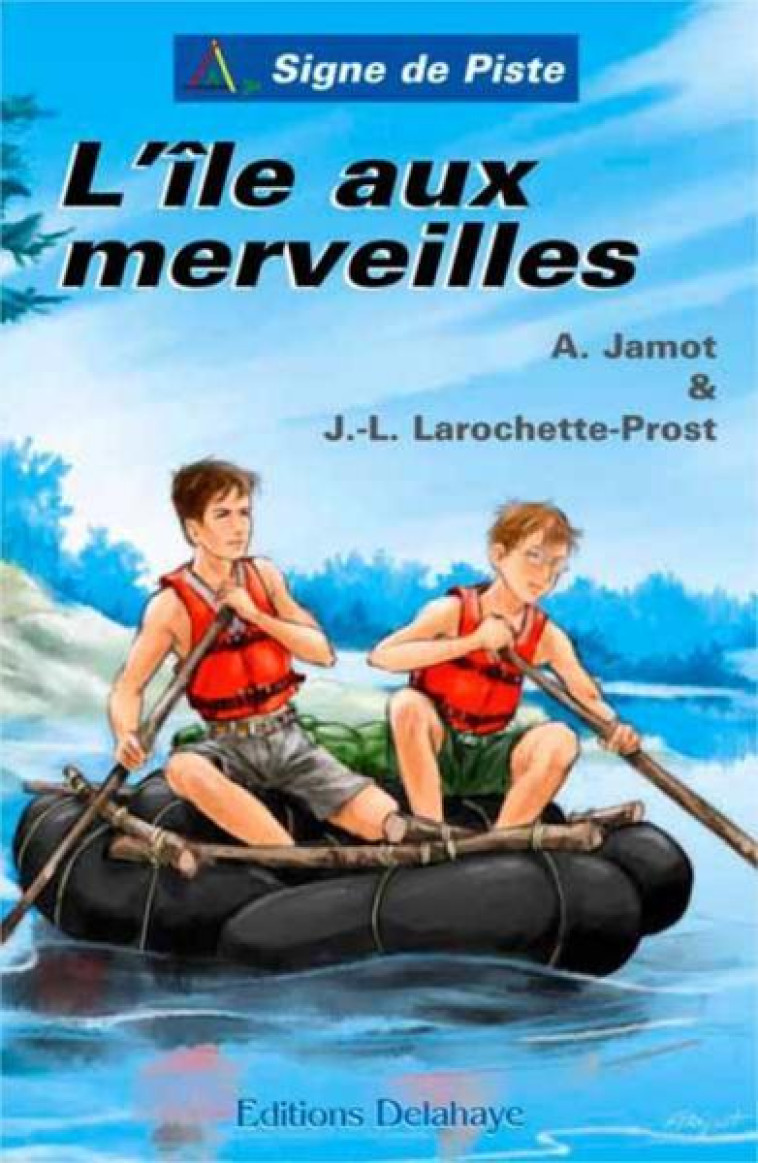 L-ILE AUX MERVEILLES (ROMAN JEUNESSE SIGNE DE PISTE) - LAROCHETTE-JAMOT - Ed. Delahaye