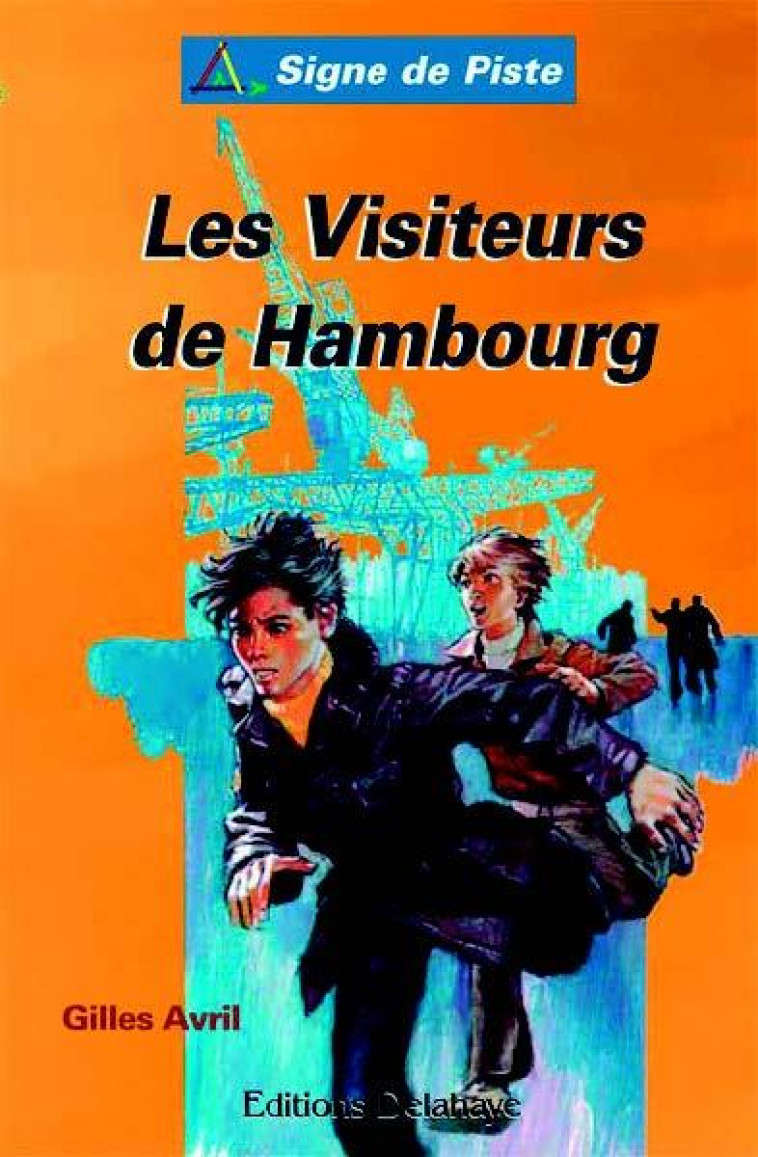 LES VISITEURS DE HAMBOURG (ROMAN JEUNESSE SIGNE DE PISTE) - AVRIL GILLES - Ed. Delahaye