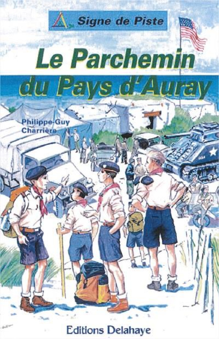 LE PARCHEMIN AU PAYS D-AURAY  (ROMAN JEUNESSE SIGNE DE PISTE) - SIGNE DE PISTE N 72 - CHARRIERE P-G. - DELAHAYE