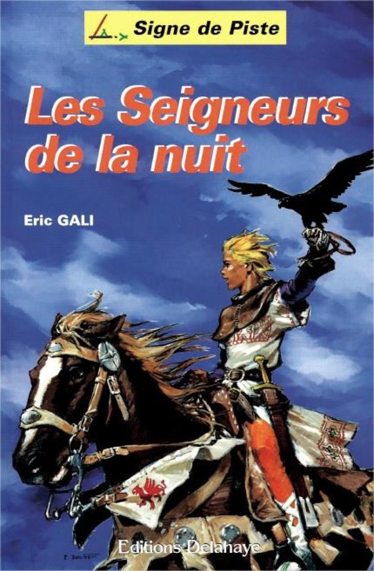 LES SEIGNEURS DE LA NUIT  (ROMAN JEUNESSE SIGNE DE PISTE) - SIGNE DE PISTE N 78 - GALI ERIC - DELAHAYE