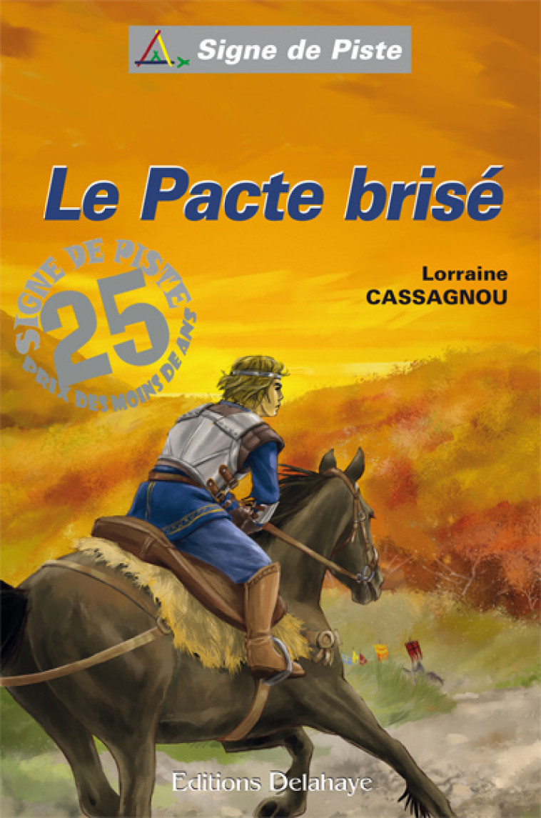 LE PACTE BRISE  (ROMAN JEUNESSE SIGNE DE PISTE) - SIGNE DE PISTE N 81 - Lorraine Cassagnou - DELAHAYE