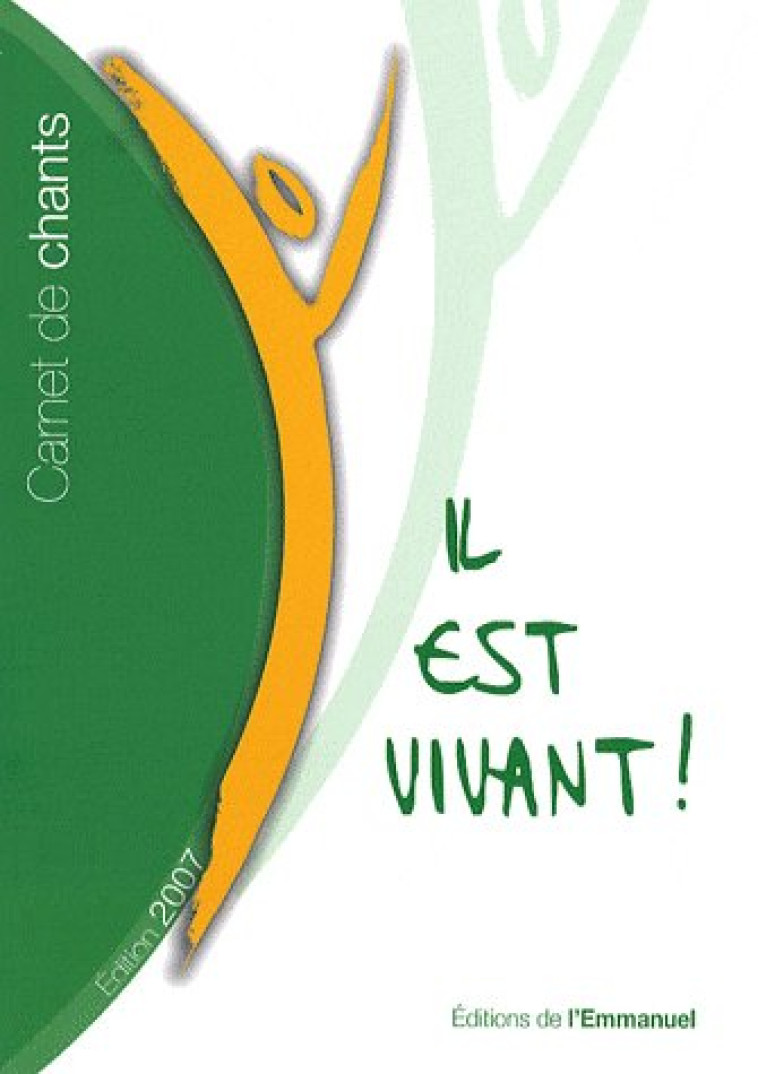 CARNET DE CHANTS IL EST VIVANT ! - 2007 (GRAND FORMAT) - CHANTS IL EST VIVANT - EMMANUEL