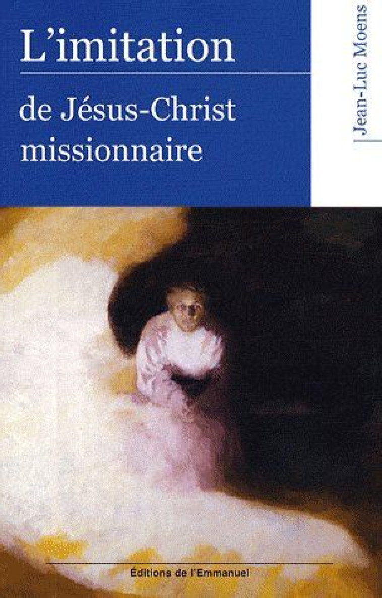 L-IMITATION DE JESUS-CHRIST MISSIONNAIRE - MOENS JEAN-LUC - EMMANUEL