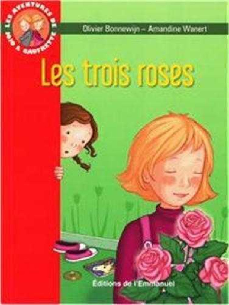 LES AVENTURES DE JOJO ET GAUFRETTE, TOME 2 - LES TROIS ROSES - BONNEWIJN/WANERT - EMMANUEL