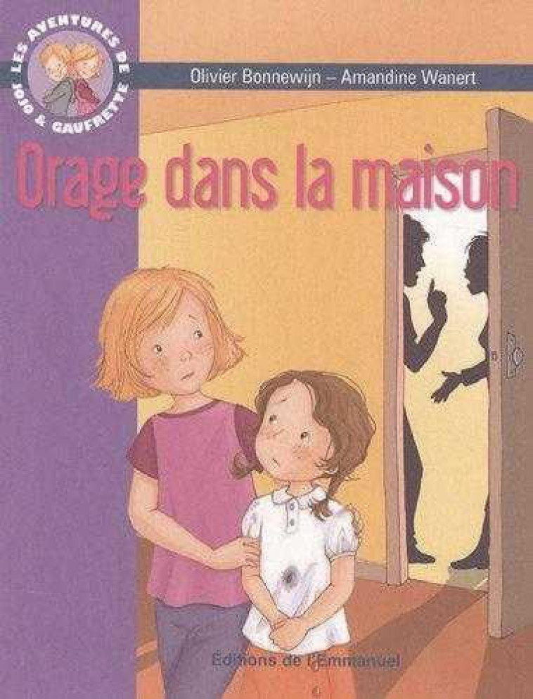 LES AVENTURES DE JOJO ET GAUFRETTE, TOME 4 - ORAGE DANS LA MAISON - BONNEWIJN OLIVIER - EMMANUEL