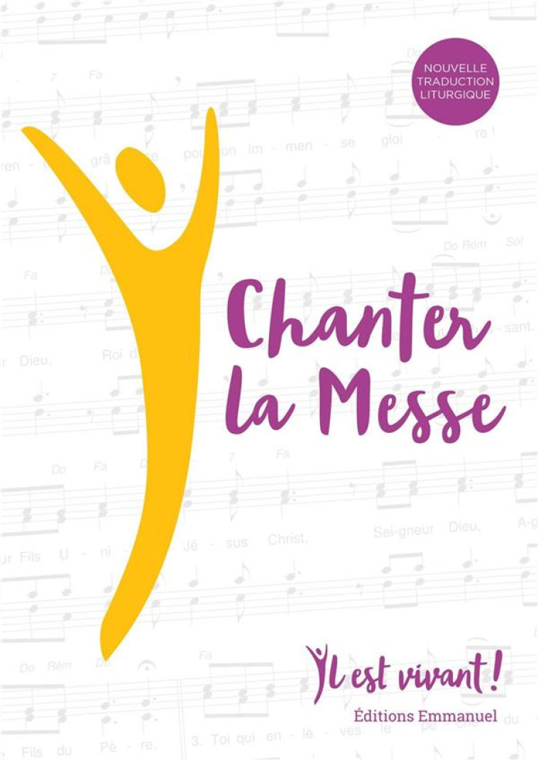 CHANTER LA MESSE - L-OUTIL IDEAL POUR PREPARER UNE MESSE - CHANTS IL EST VIVANT - EMMANUEL