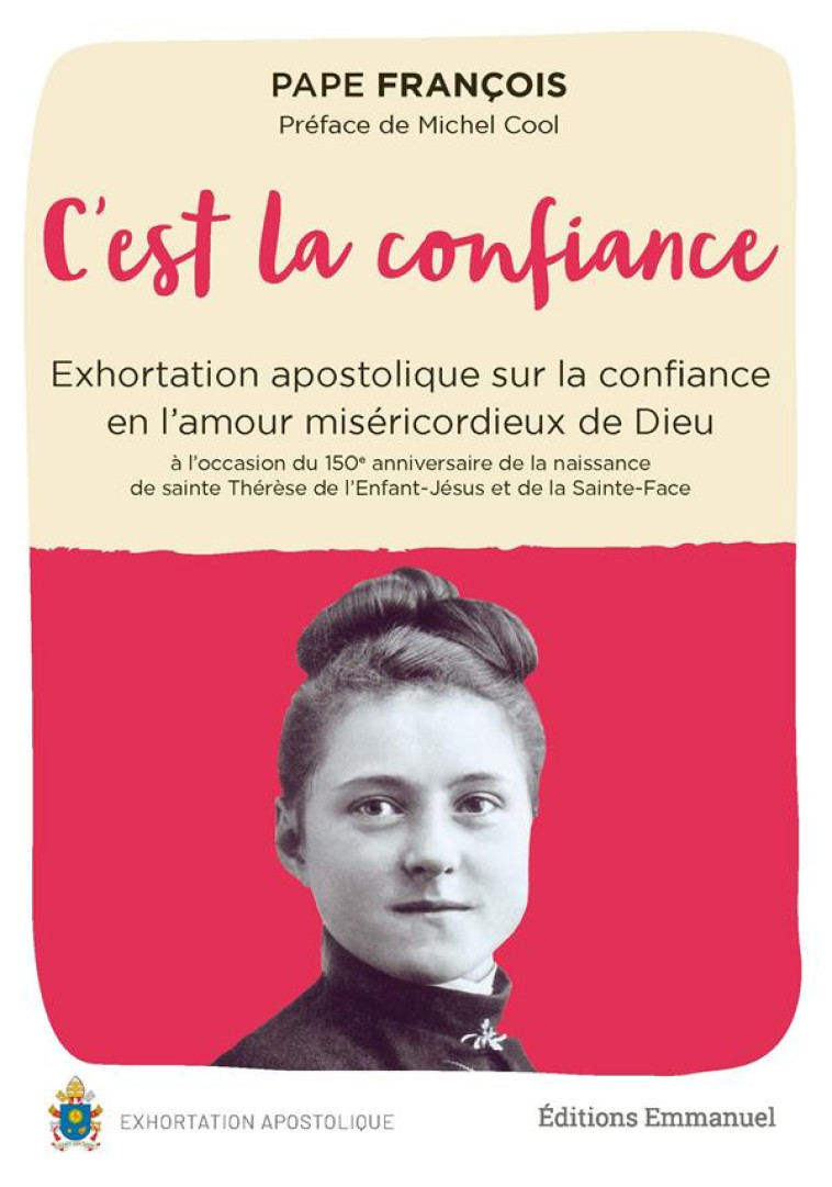 C-EST LA CONFIANCE - EXHORTATION APOSTOLIQUE SUR LA CONFIANCE EN L-AMOUR MISERICORDIEUX DE DIEU A L- - PAPE FRANCOIS - EMMANUEL