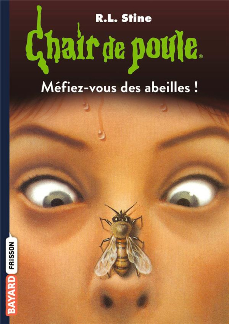 CHAIR DE POULE , TOME 05 - MEFIEZ-VOUS DES ABEILLES ! - STINE R.L - Bayard Jeunesse