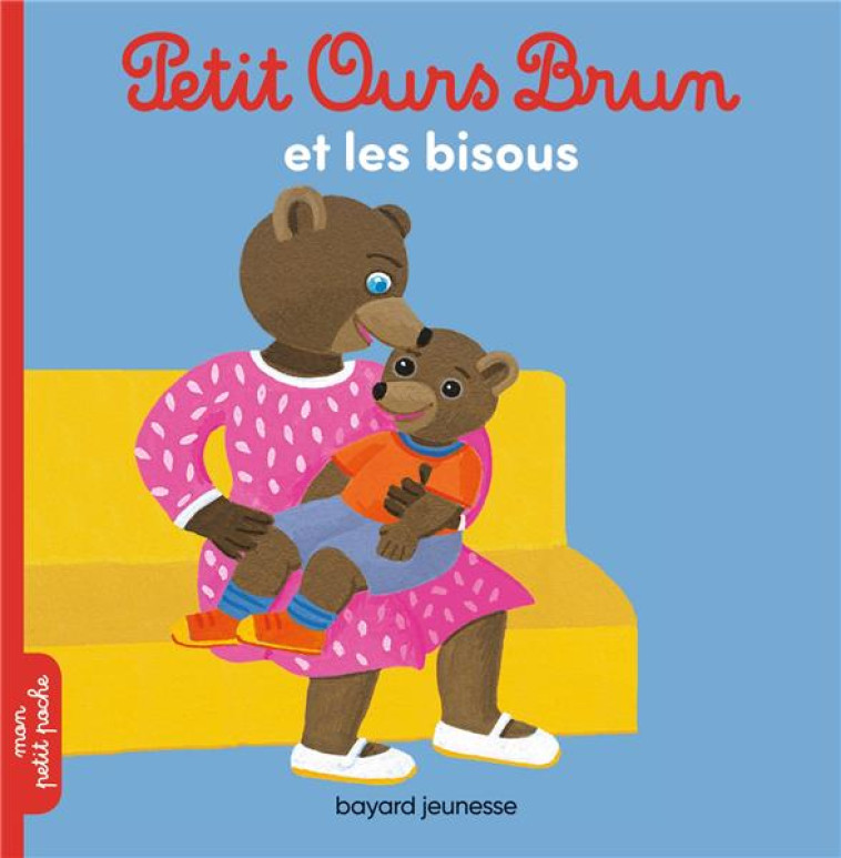 PETIT OURS BRUN ET LES BISOUS - AUBINAIS/BOUR - Bayard Jeunesse