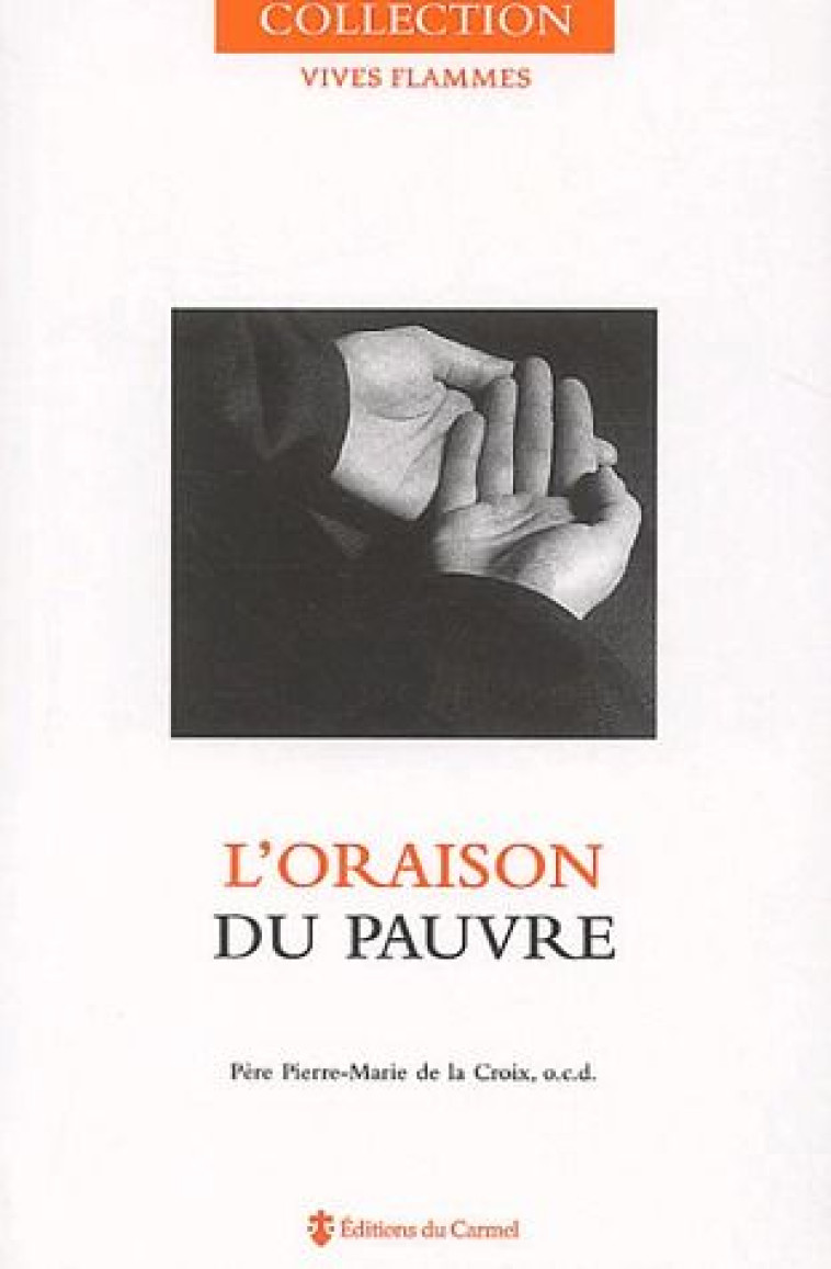 L-ORAISON DU PAUVRE - PERE PIERRE-MARIE DE - CARMEL