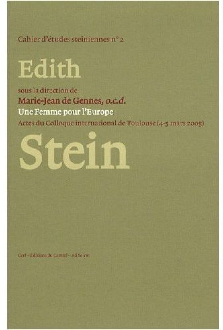 UNE FEMME POUR L-EUROPE - EDITH STEIN (1891-1942) : ACTES DU COLLOQUE INTERNATIONAL DE TOULOUSE (4-5 - DE GENNES MARIE-JEAN - CARMEL