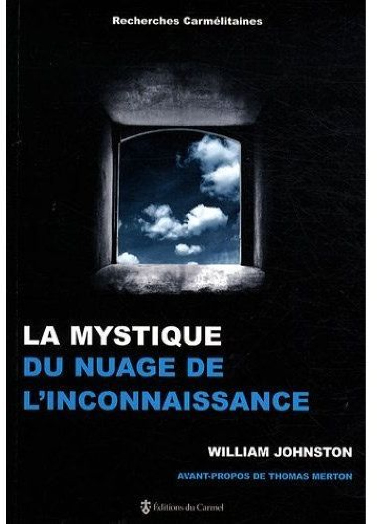 LA MYSTIQUE DU NUAGE DE L-INCONNAISSANCE - JOHNSTON WILLIAM - CARMEL