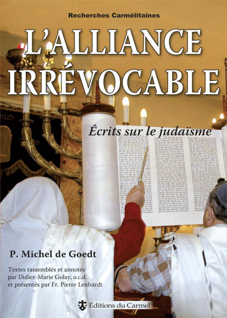 L-ALLIANCE IRREVOCABLE - ECRITS SUR LE JUDAISME - DE GOEDT MICHEL - Ed. du Carmel