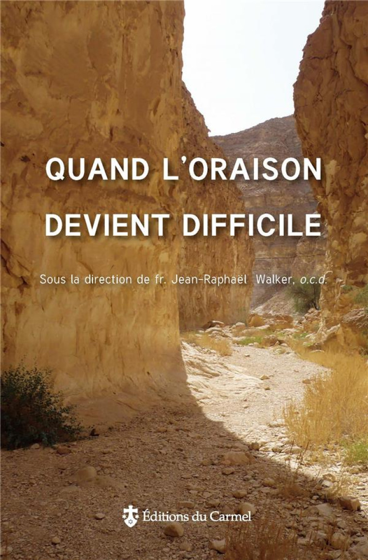 QUAND L-ORAISON DEVIENT DIFFICILE - COLLECTIF - Ed. du Carmel