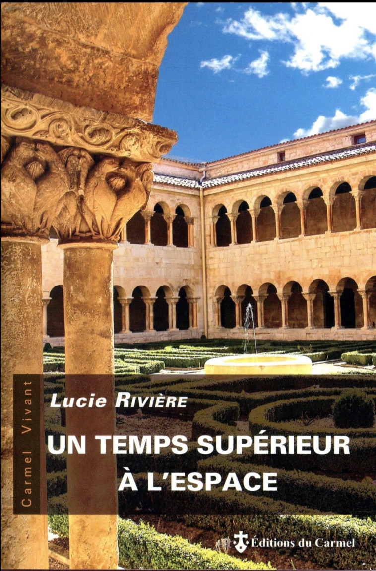 UN TEMPS SUPERIEUR A L-ESPACE - RIVIERE LUCIE - CARMEL