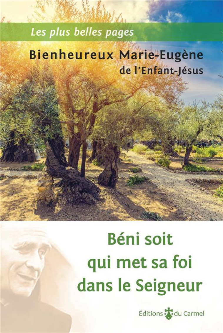 BENI SOIT QUI MET SA FOI DANS LE SEIGNEUR - LES PLUS BELLES PAGES - MARIE-EUGENE DE L-EN - CARMEL