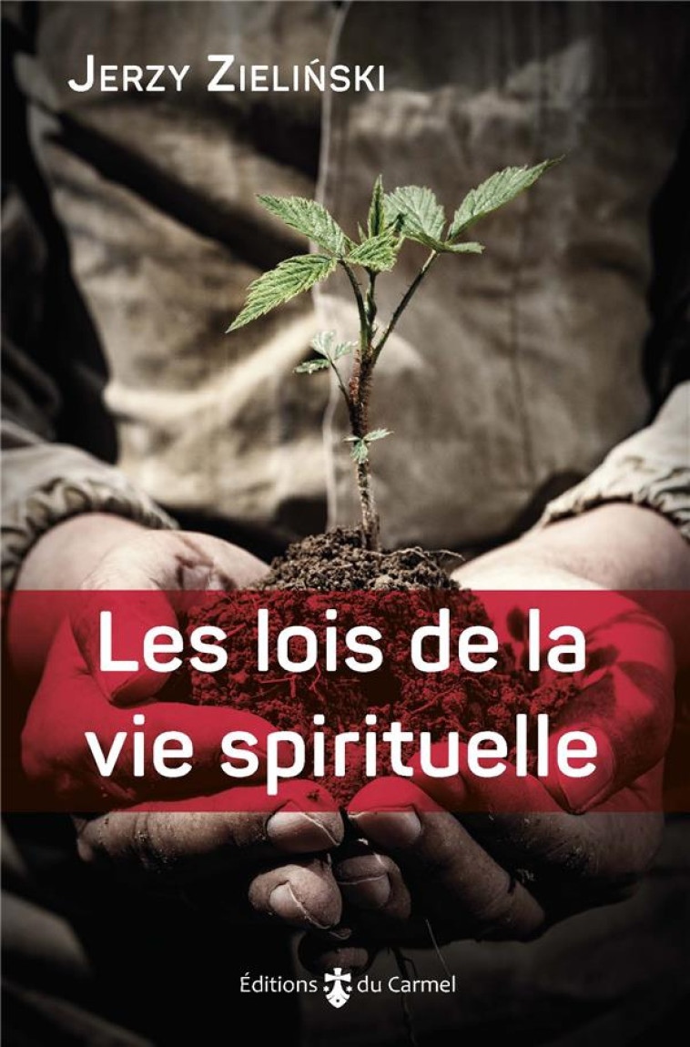 LES LOIS DE LA VIE SPIRITUELLE - ZIELINSKI JERZY - CARMEL