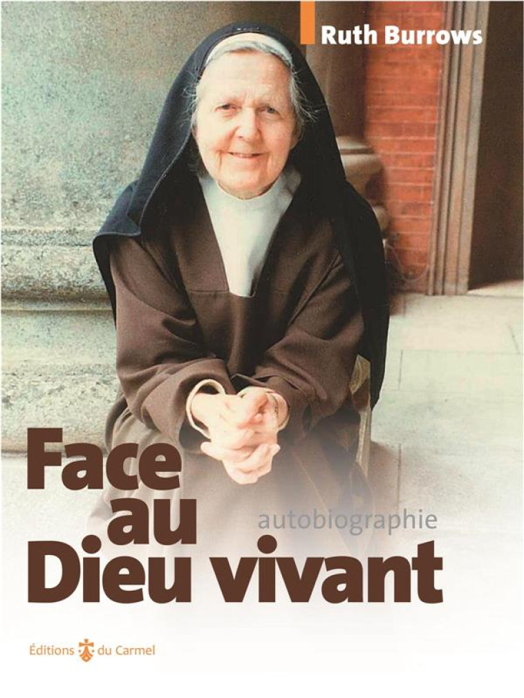 FACE AU DIEU VIVANT - AUTOBIOGRAPHIE - BURROWS RUTH - CARMEL