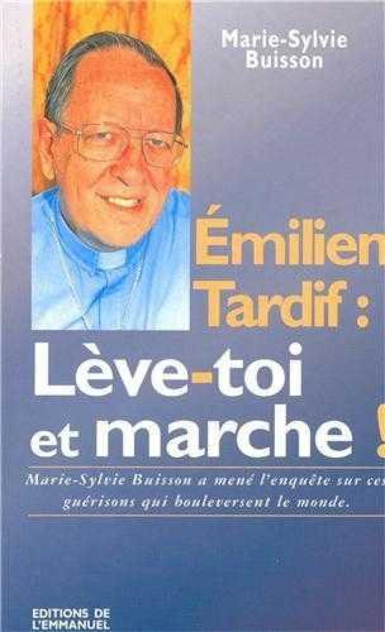 EMILIANO TARDIF : LEVE-TOI ET MARCHE ! - BUISSON MARIE-SYLVIE - TF1 EDITIONS