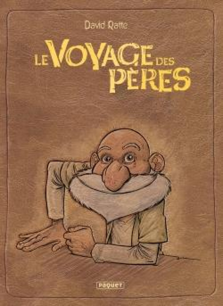 LE VOYAGE DES PERES - INTEGRALE CYCLE 1 & 2 - RATTE DAVID - PAQUET