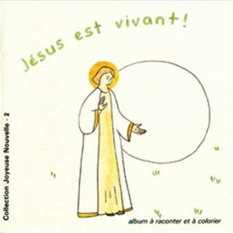 JESUS EST VIVANT !. ALBUM A RACONTER ET A COLORIER - XXX - EMMANUEL