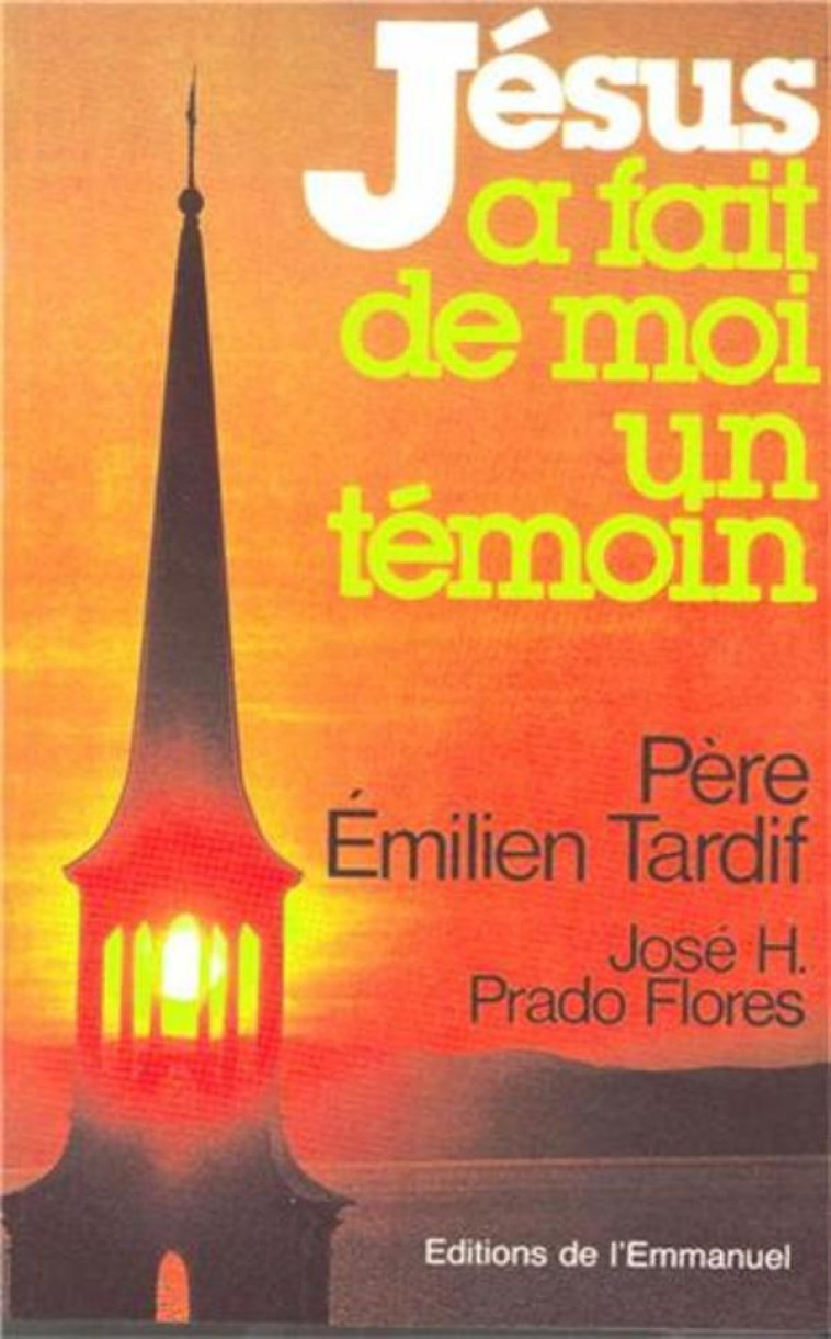 JESUS A FAIT DE MOI UN TEMOIN - TARDIF/PRADO FLORES - EMMANUEL