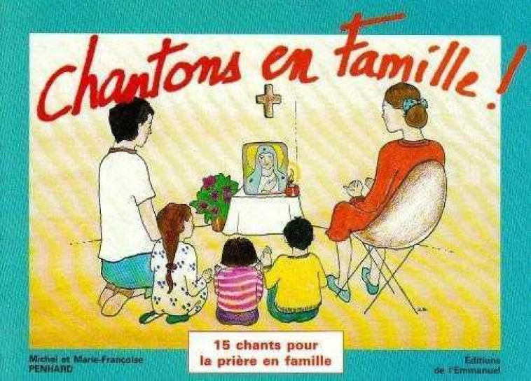 CHANTONS EN FAMILLE ! - LIVRET 1 - PENHARD M-F. - EMMANUEL