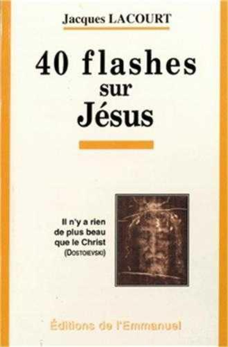 40 FLASHES SUR JESUS - LACOURT JACQUES - EMMANUEL