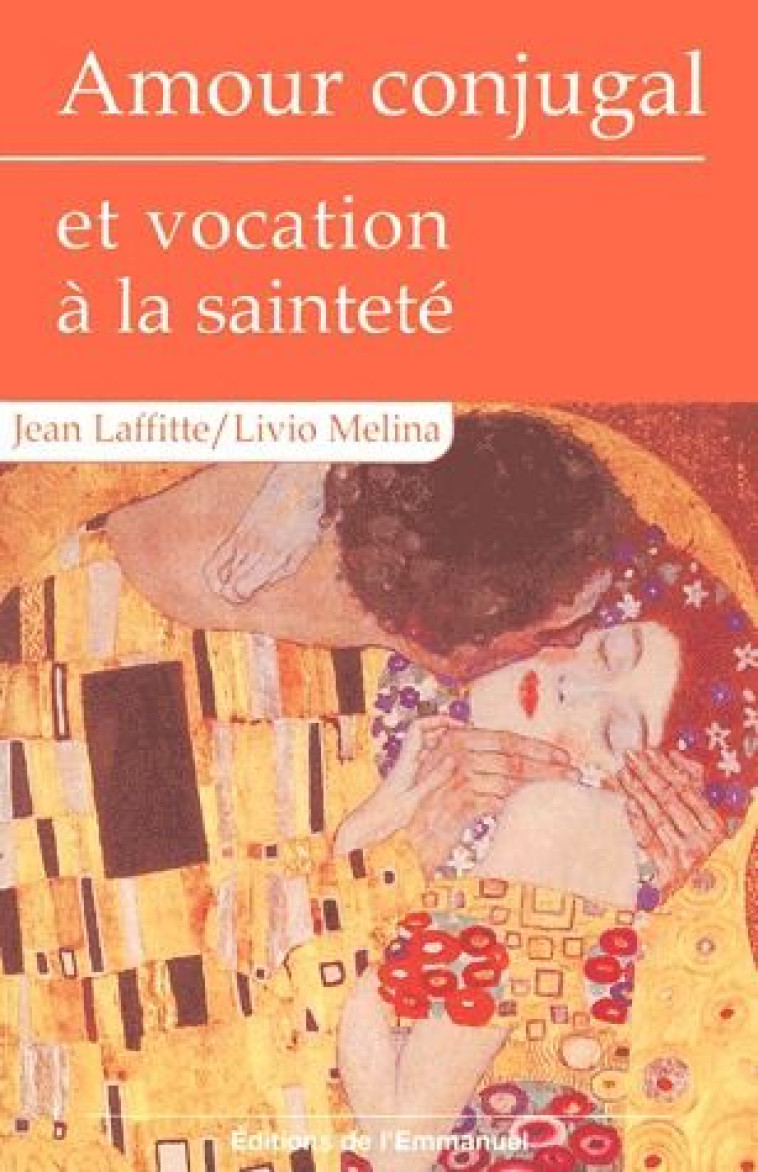 AMOUR CONJUGAL ET VOCATION A LA SAINTETE - LIVIO/LAFFITTE - EMMANUEL