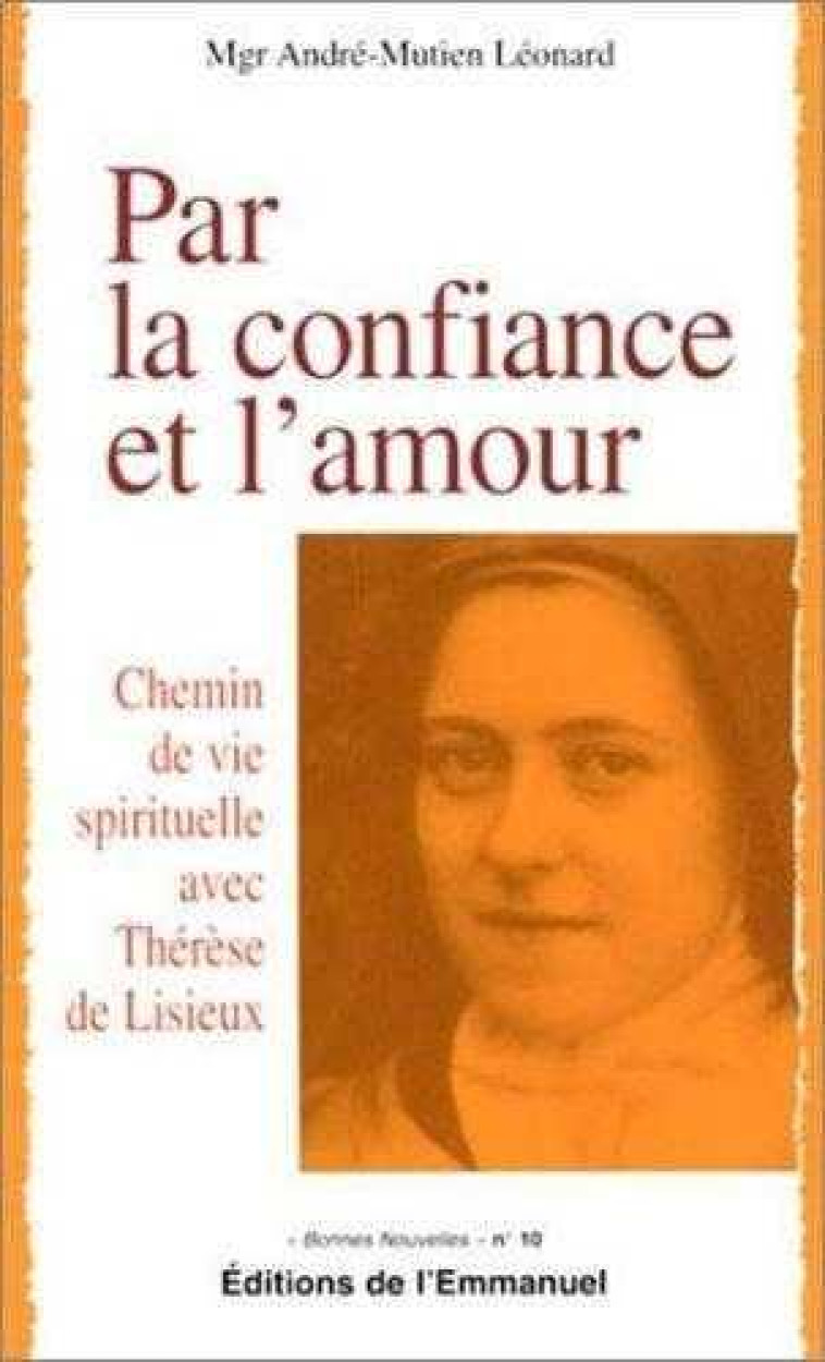 PAR LA CONFIANCE ET L-AMOUR - CHEMIN DE VIE SPIRITUELLE AVEC THERESE DE LISIEUX - XXX - EMMANUEL