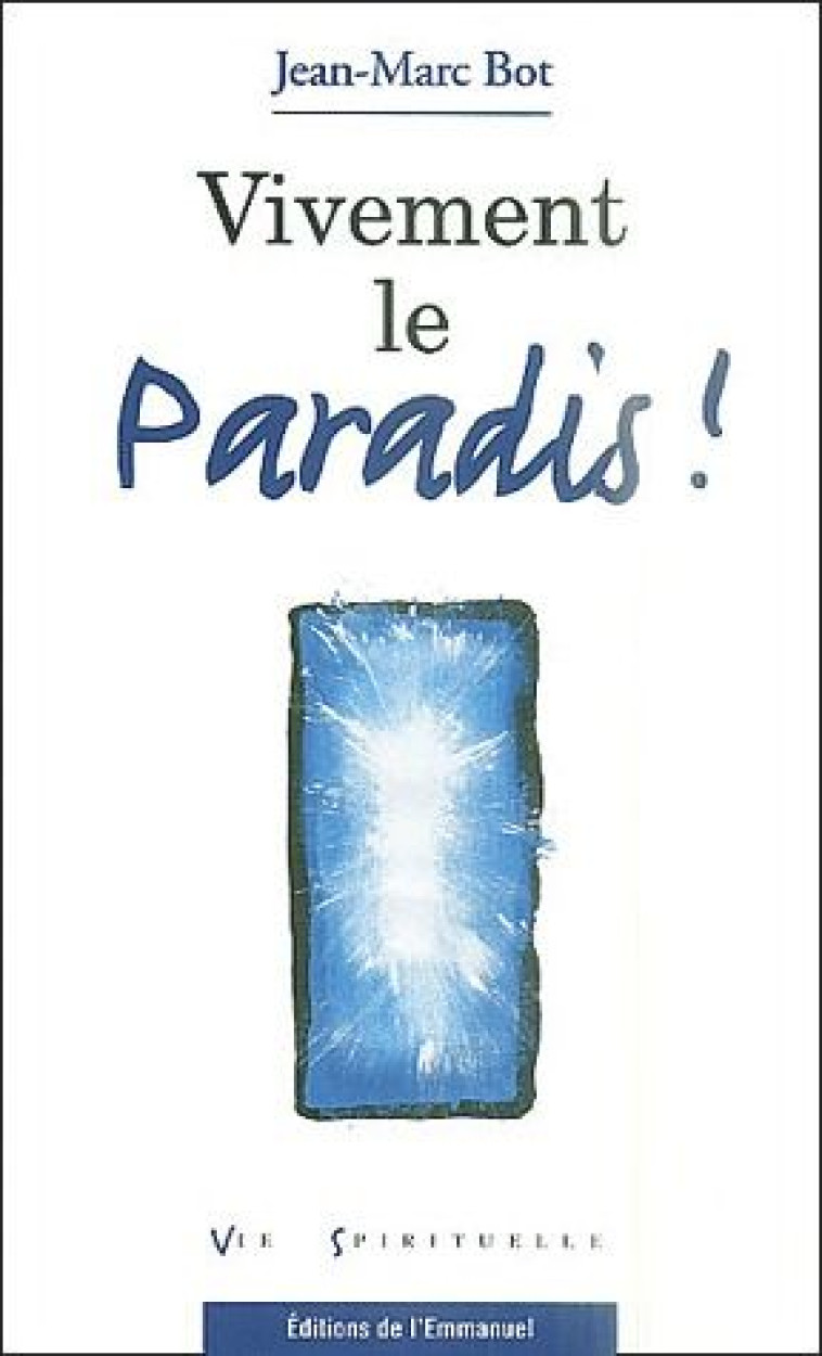 VIVEMENT LE PARADIS ! - BOT JEAN-MARC - EMMANUEL