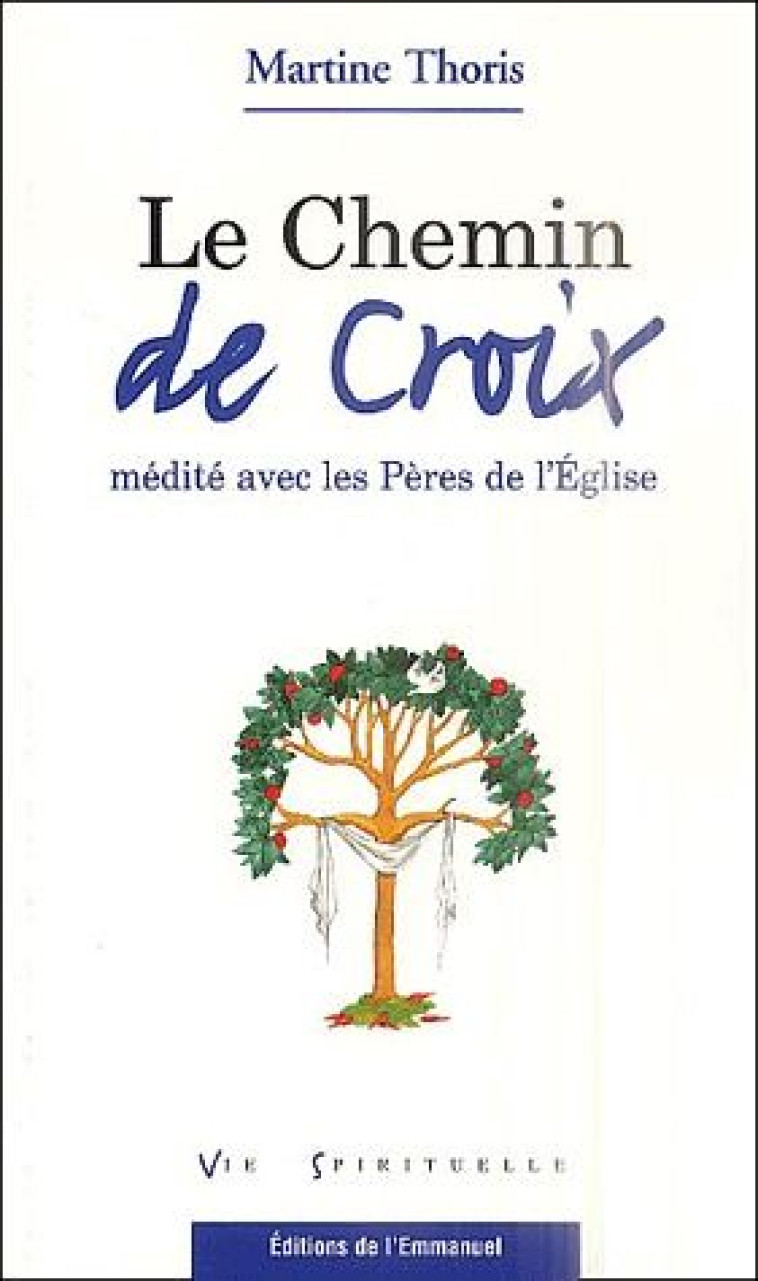 LE CHEMIN DE CROIX MEDITE AVEC LES PERES DE L-EGLISE - XXX - EMMANUEL