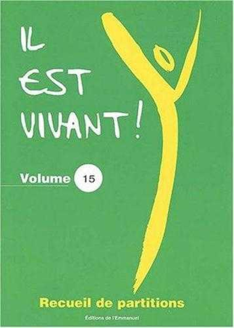 IL EST VIVANT ! - RECUEIL DE PARTITIONS, VOLUME 15 - XXX - EMMANUEL