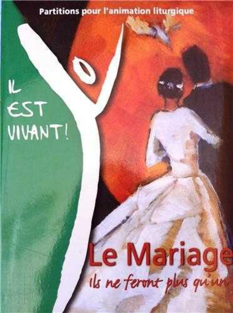 MARIAGE TEXTES ET PARTITIONS POUR ANIMATION LITURGIQUE - IL EST VIVANT, LIVRET DE PARTITIONS (LIT 00 - CHANTS IL EST VIVANT - EMMANUEL