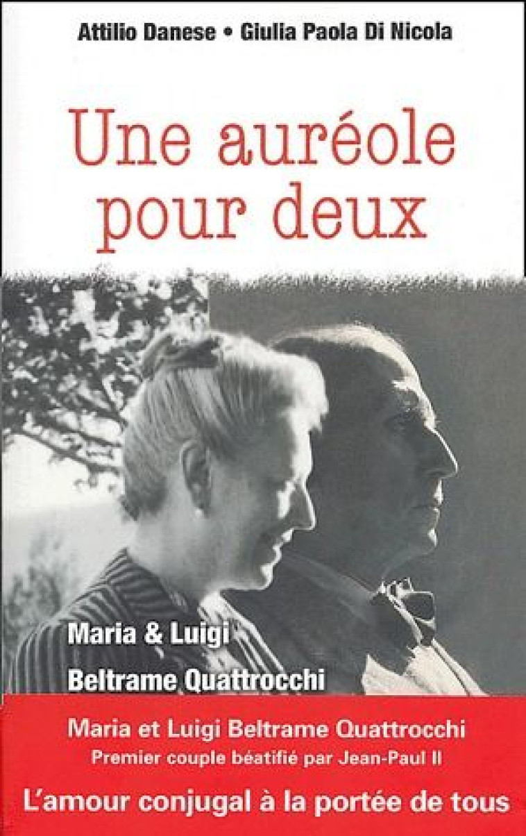 UNE AUREOLE POUR DEUX - MARIA ET LUIGI BELTRAME QUATTROCCHI - DANESE/DI NICOLA - EMMANUEL