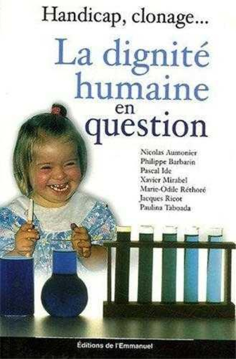 LA DIGNITE HUMAINE EN QUESTION - HANDICAP, CLONAGE... - AUMONIER/COLLECTIF - EMMANUEL