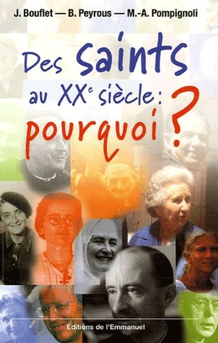 DES SAINTS AU XXE SIECLE : POURQUOI ? - BOUFLET/POMPIGNOLI - EMMANUEL