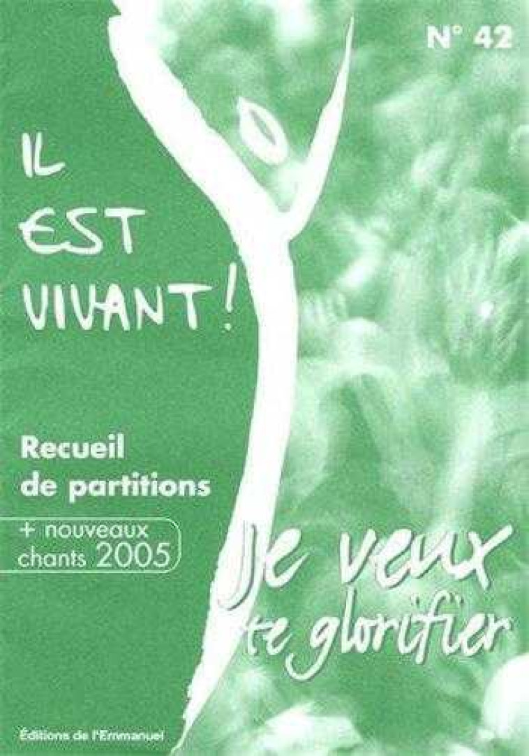 JE VEUX TE GLORIFIER - RECUEIL DE PARTITIONS - COLLECTIF - EMMANUEL