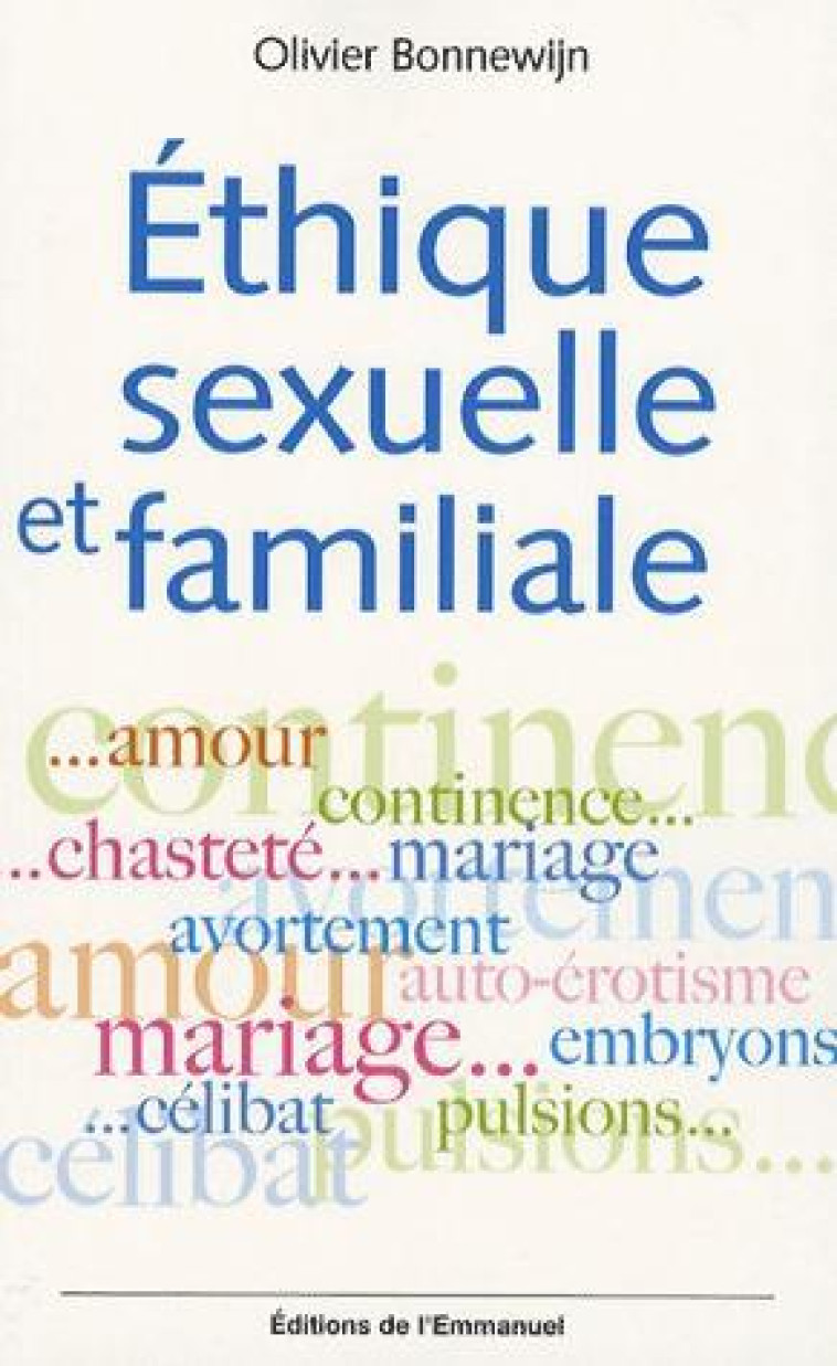 ETHIQUE SEXUELLE ET FAMILIALE - BONNEWIJN OLIVIER - EMMANUEL