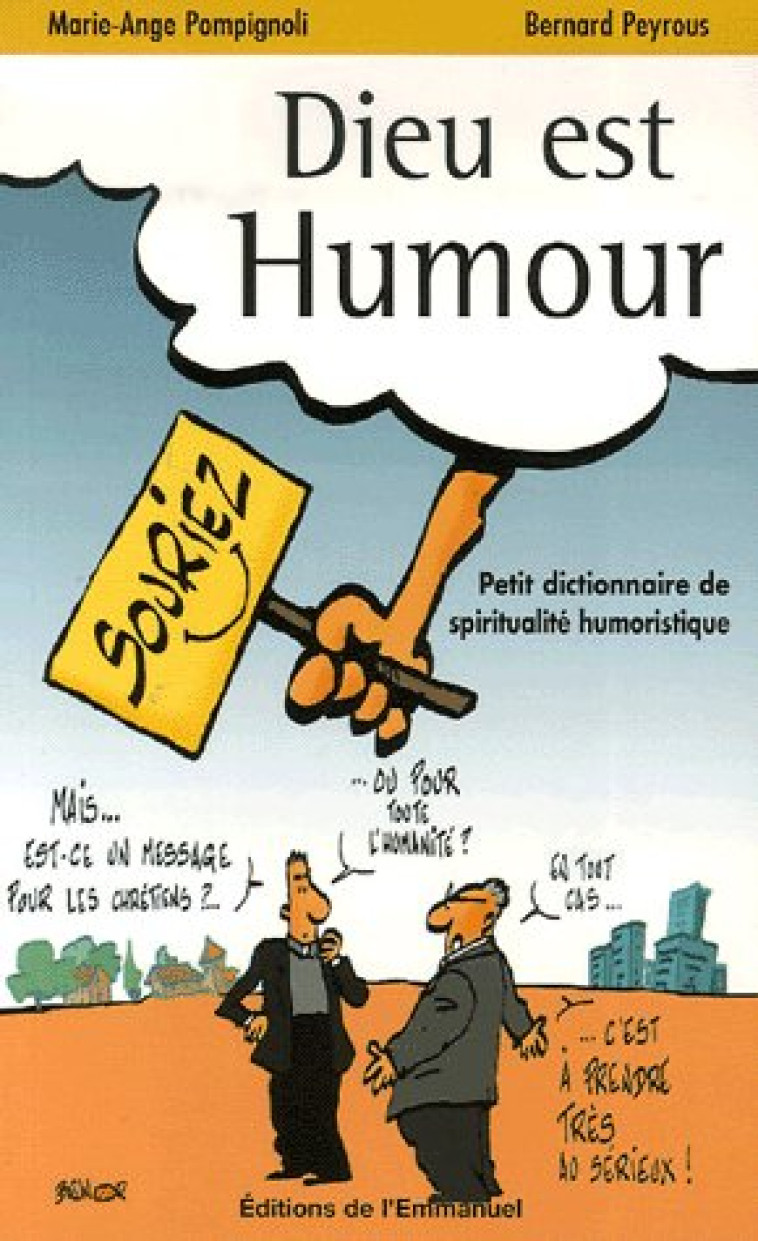 DIEU EST HUMOUR - PETIT DICTIONNAIRE DE SPIRITUALITE HUMORISTIQUE - POMPIGNOLI/PEYROUS - EMMANUEL