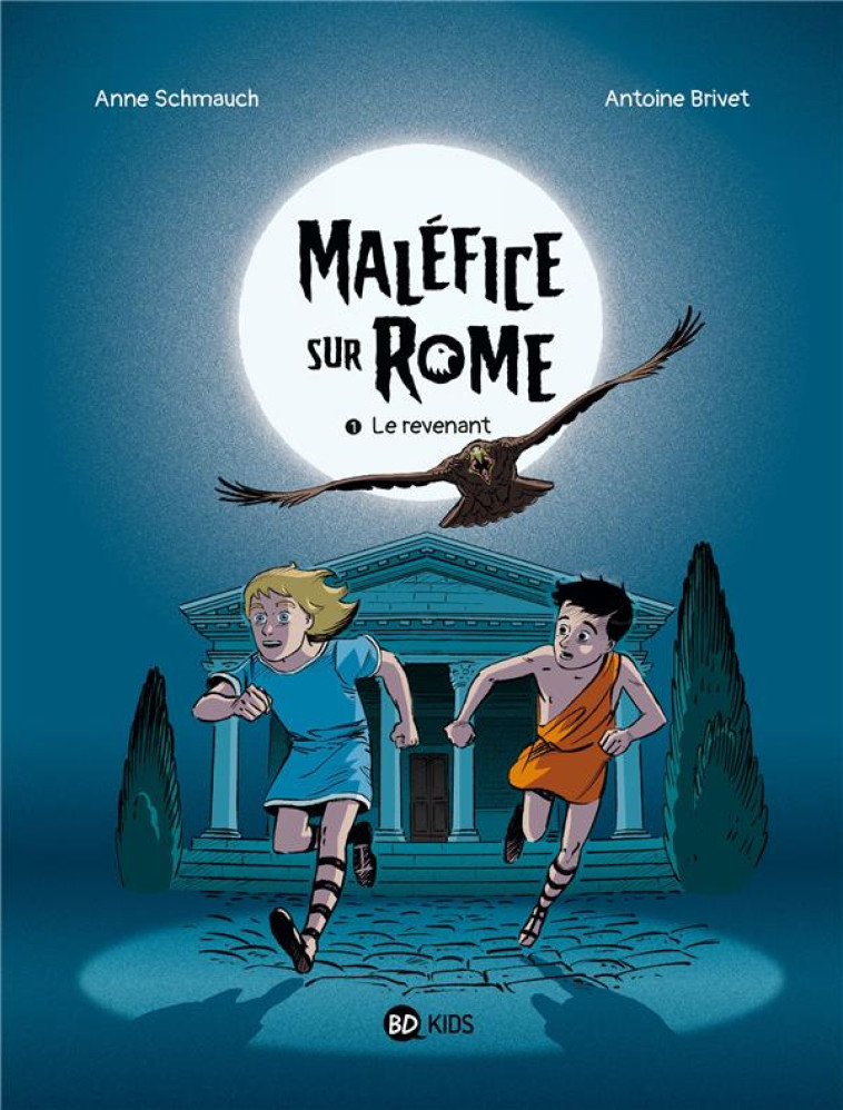 MALEFICE SUR ROME, TOME 01 - LE REVENANT - SCHMAUCH/BRIVET/PENA - BAYARD JEUNESSE