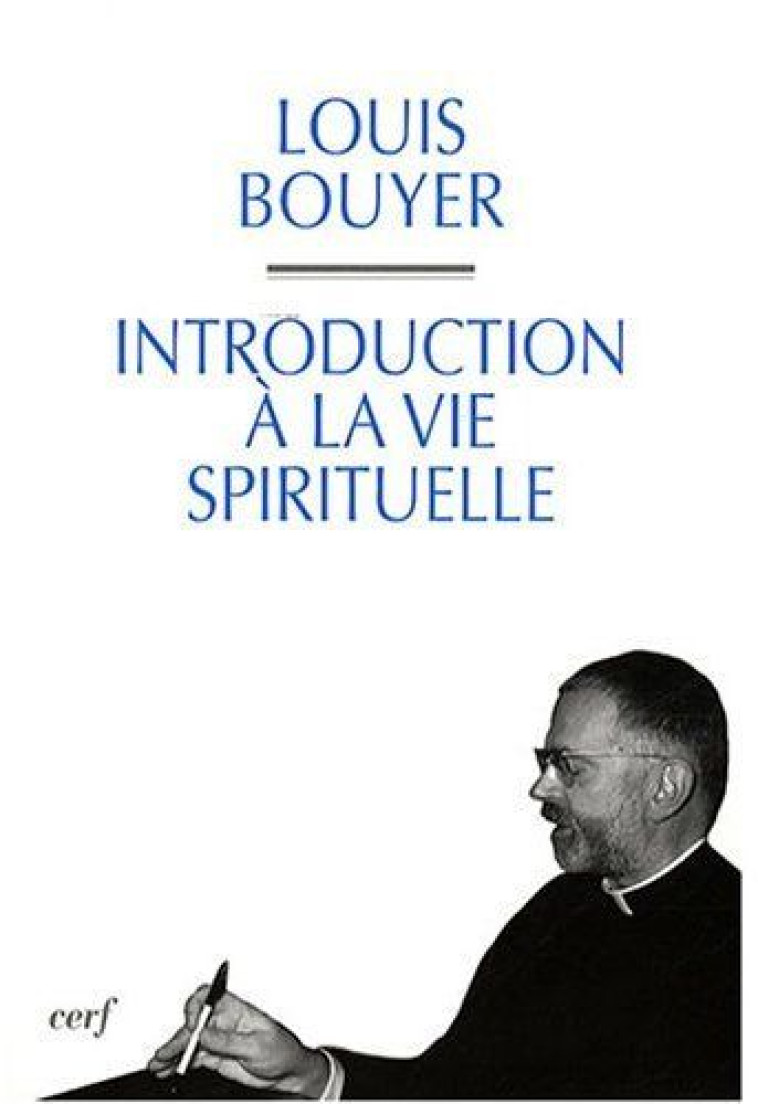 INTRODUCTION A LA VIE SPIRITUELLE - BOUYER LOUIS - CERF