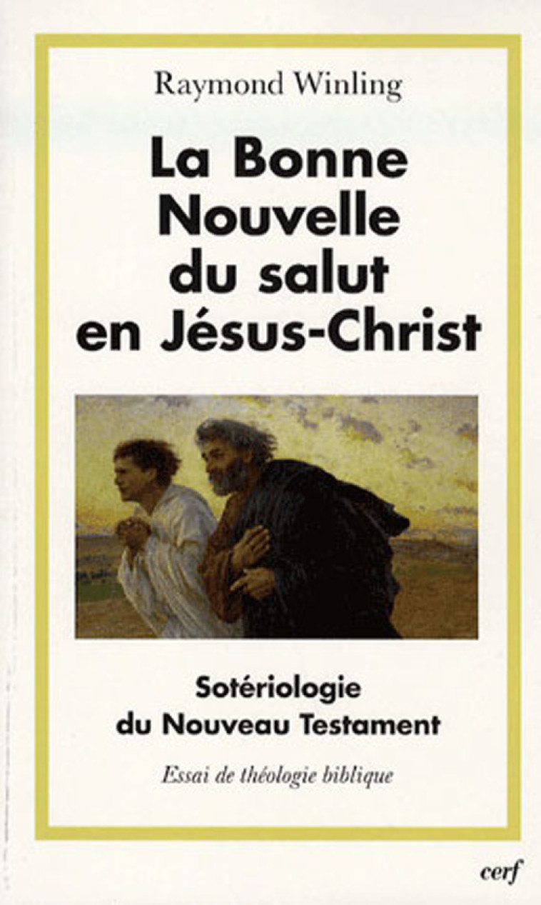 LA BONNE NOUVELLE DU SALUT EN JESUS CHRIST - WINLING RAYMOND - CERF