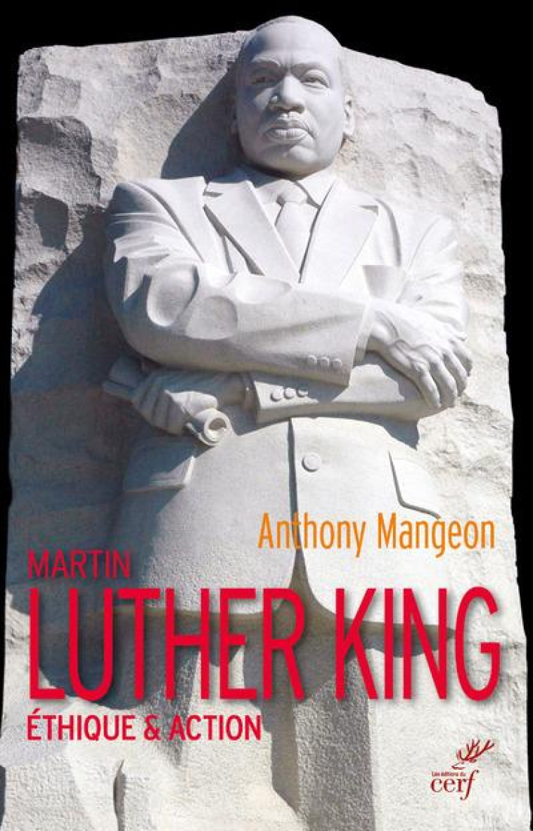 MARTIN LUTHER KING - ETHIQUE & ACTION - MANGEON ANTHONY - CERF