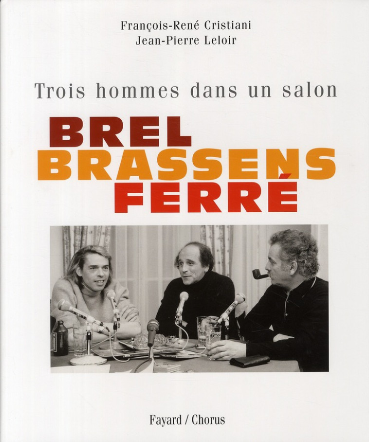 BREL, BRASSENS, FERRE - TROIS HOMMES DANS UN SALON - CRISTIANI/LELOIR - FAYARD