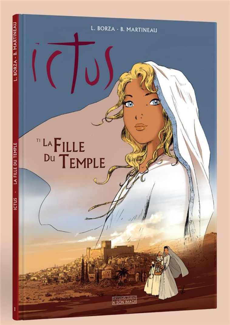 ICTUS TOME 1 - BD -LA FILLE DU TEMPLE - L251 - BORZA - Rassemblement à son image, éditions