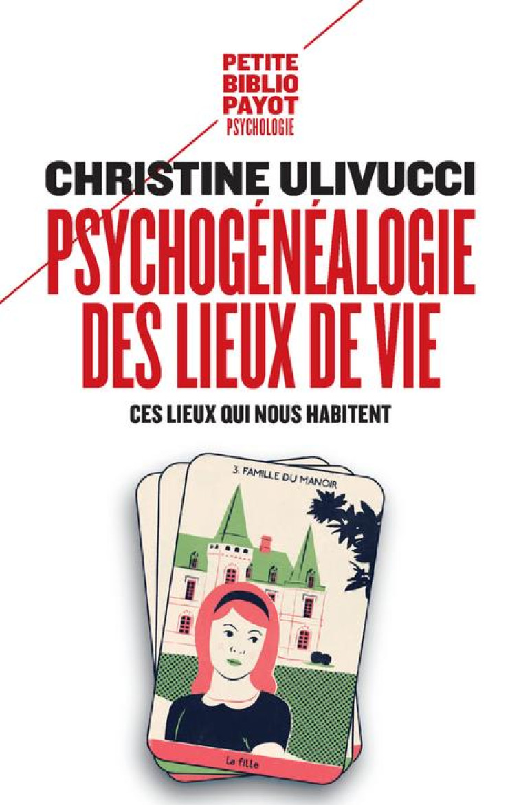 PSYCHOGENEALOGIE DES LIEUX DE VIE - CES LIEUX QUI NOUS HABITENT - ULIVUCCI CHRISTINE - Payot