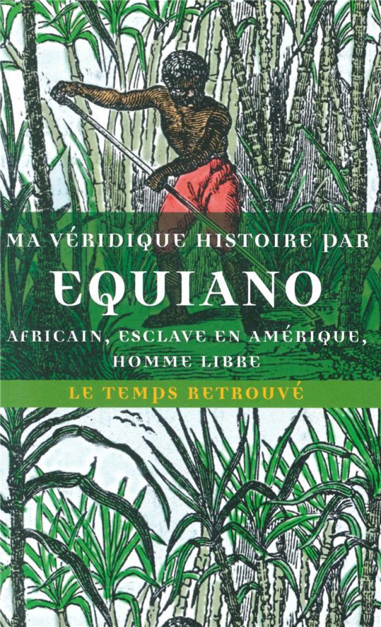 MA VERIDIQUE HISTOIRE - AFRICAIN, ESCLAVE EN AMERIQUE, HOMME LIBRE - EQUIANO - MERCURE DE FRAN