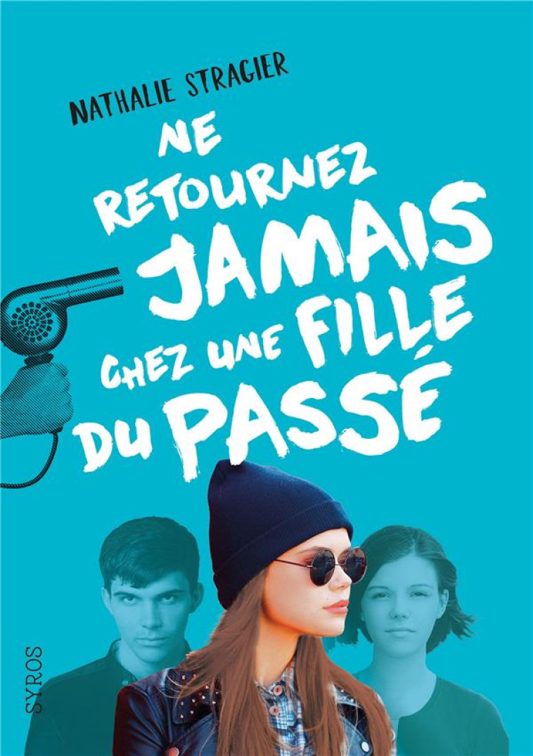 NE RETOURNEZ JAMAIS CHEZ UNE FILLE DU PASSE T2 - VOL02 - STRAGIER NATHALIE - Syros