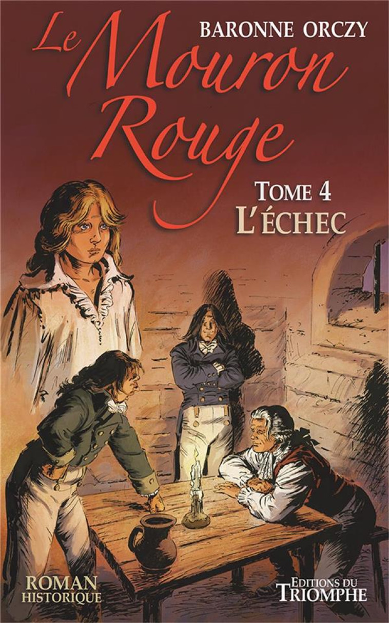 LE MOURON ROUGE TOME 4 - L'ECHEC - BARONNE ORCZY/GARCIA - TRIOMPHE